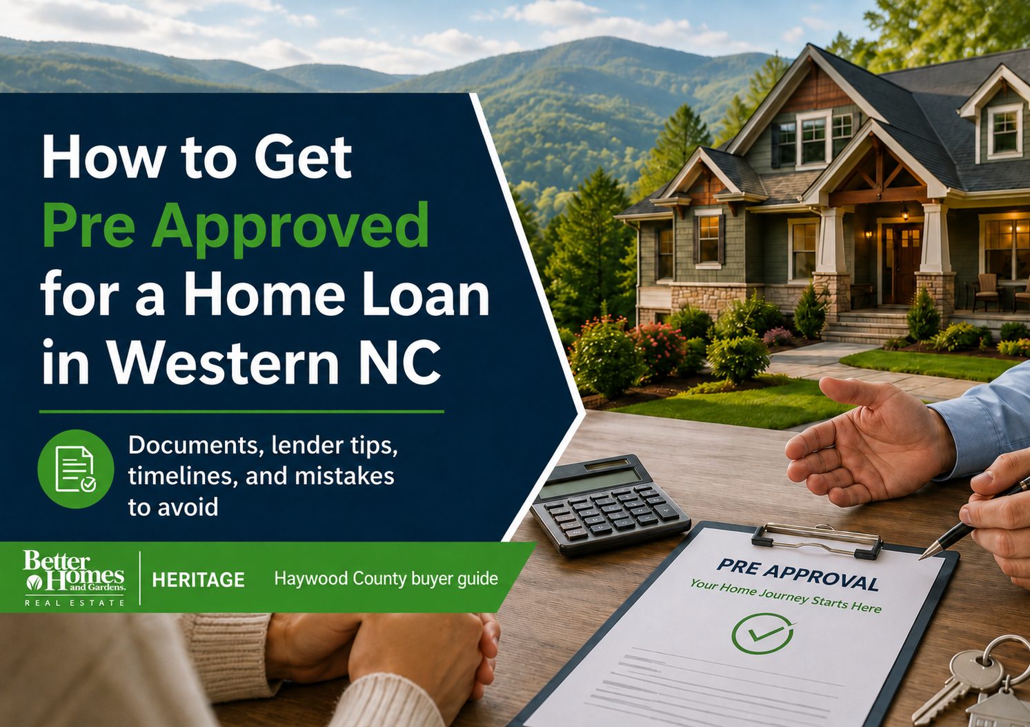 Western NC home loan pre approval blog graphic showing a mountain home, pre approval form, calculator, house keys, and Better Homes and Gardens Real Estate Heritage branding with text about documents, lender tips, timelines, and mistakes to avoid for Haywood County buyers.
