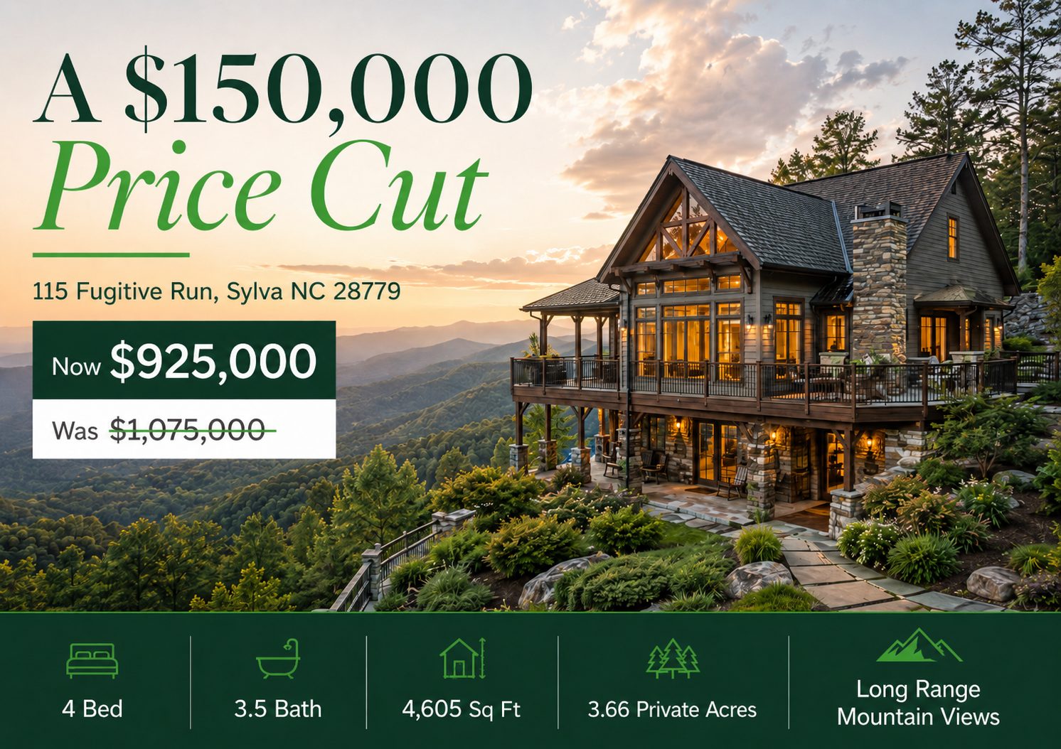 Promotional real estate graphic for 115 Fugitive Run in Sylva NC showing a luxury mountain retreat with long range mountain views, a $150,000 price cut, new price of $925,000, 4 bedrooms, 4 bathrooms, 4,605 square feet, and 3.66 private acres.