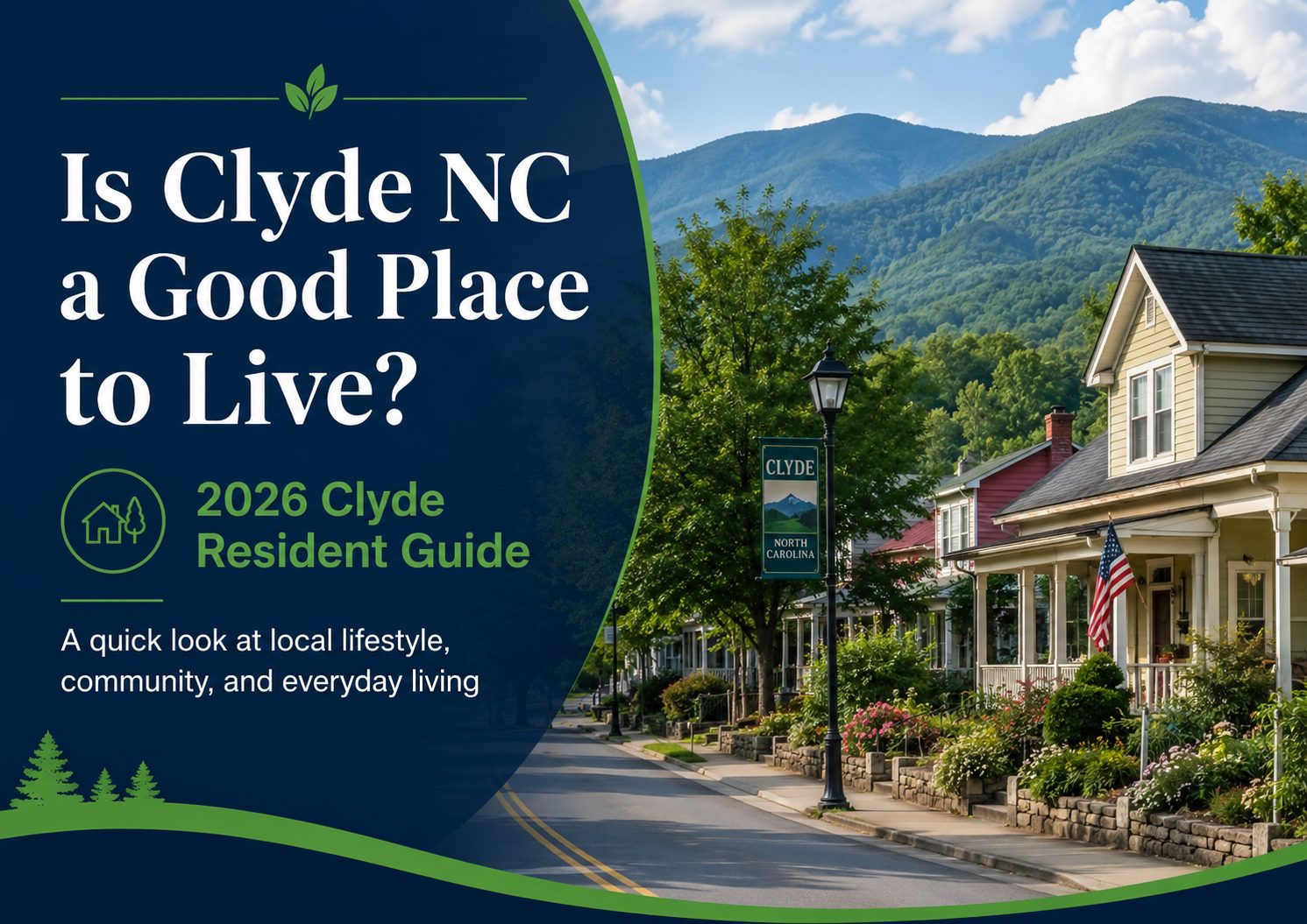 Real estate blog graphic for “Is Clyde NC a Good Place to Live?” showing a quiet Clyde North Carolina neighborhood street with mountain views, charming homes, green trees, and a navy and green text overlay for the 2026 Clyde Resident Guide focused on local lifestyle, community, and everyday living.