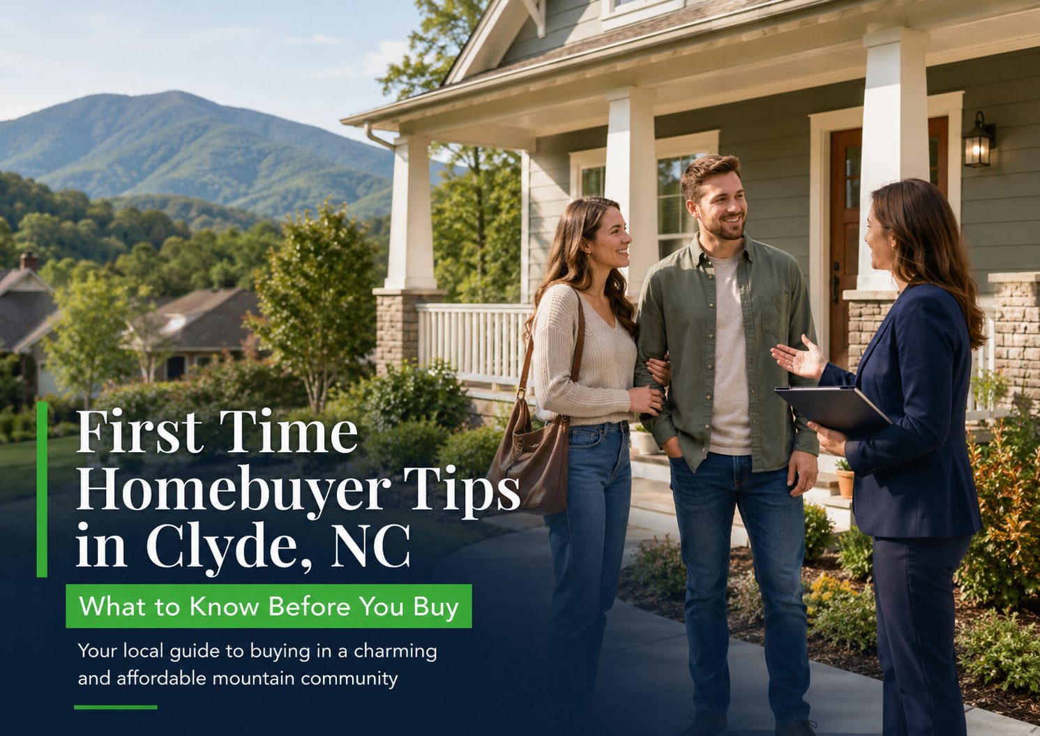 First time homebuyer tips in Clyde NC with a local real estate expert guiding a couple outside a mountain home, highlighting Clyde as a charming and affordable Western North Carolina community.